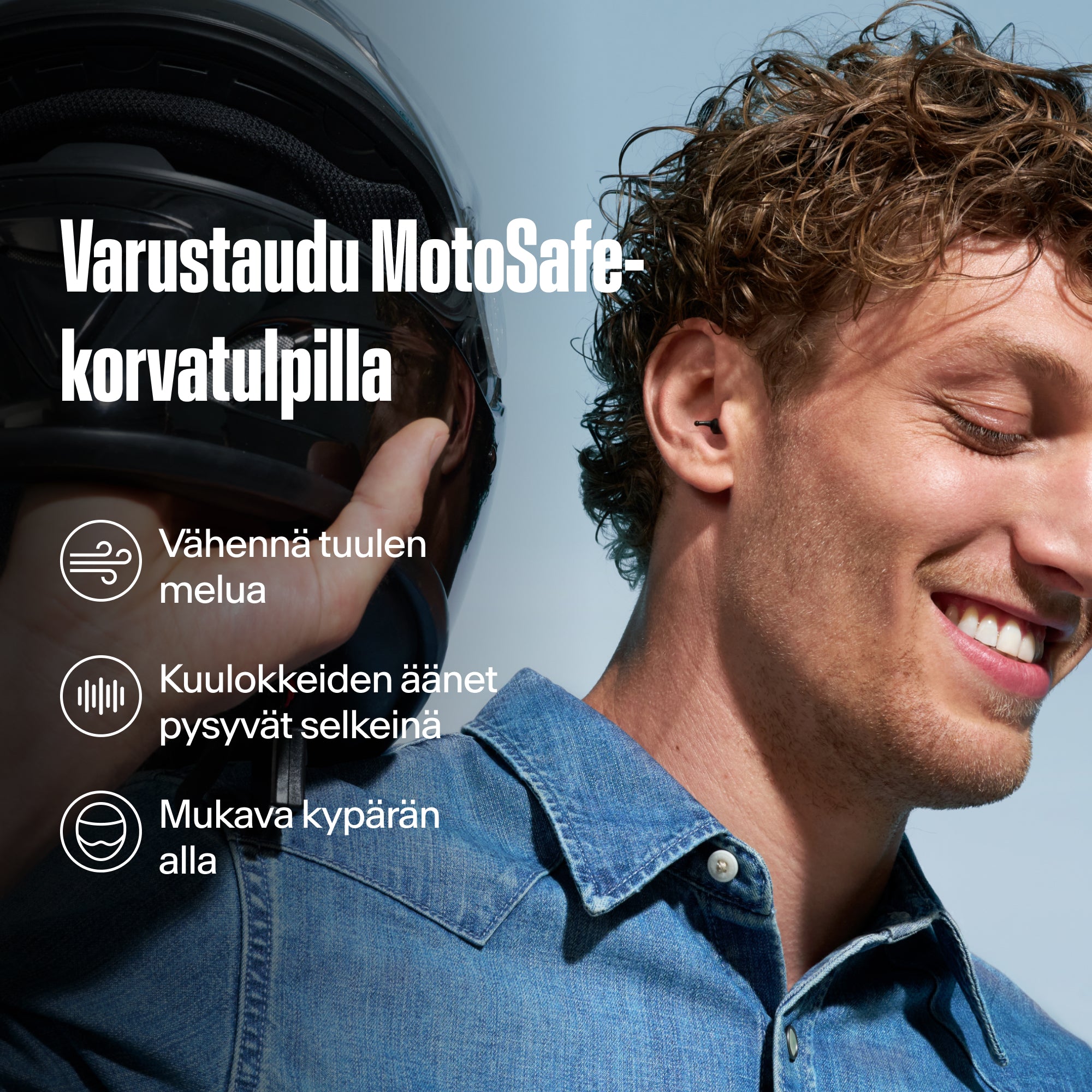 Hymyilevä mies pitelee moottoripyöräkypärää, teksti "Varustaudu MotoSafe-korvatulpilla": "Vähennä tuulen melua", "Kuulokkeiden äänet pysyvät selkeinä", "Mukava kypärän alla" (Alpine MotoSafe Tour)